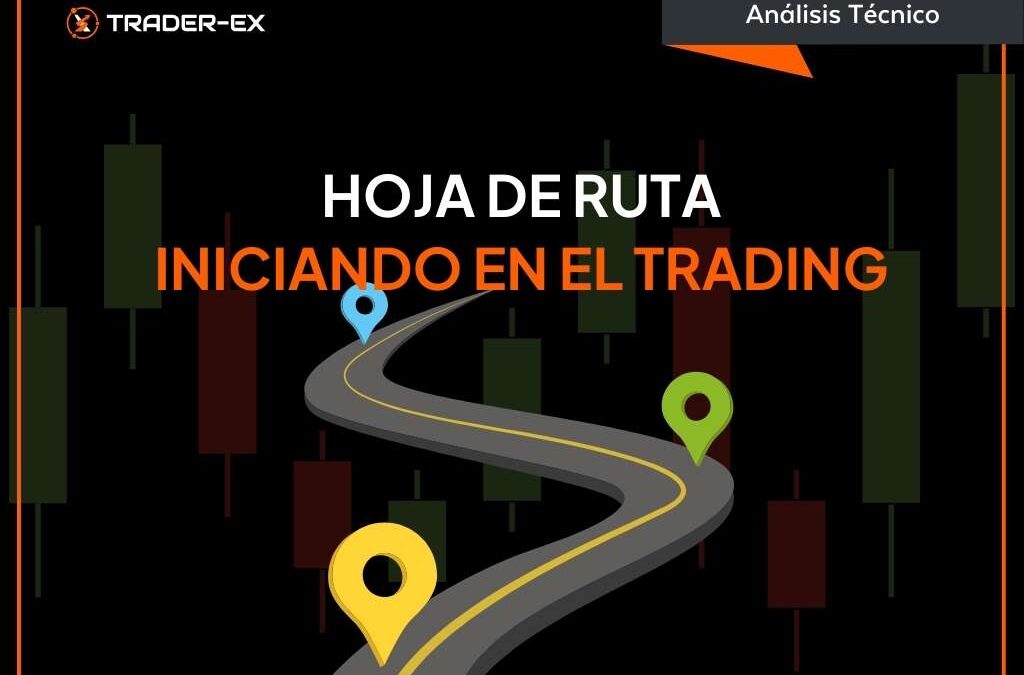 HOJA DE RUTA: INICIANDO EN EL TRADING