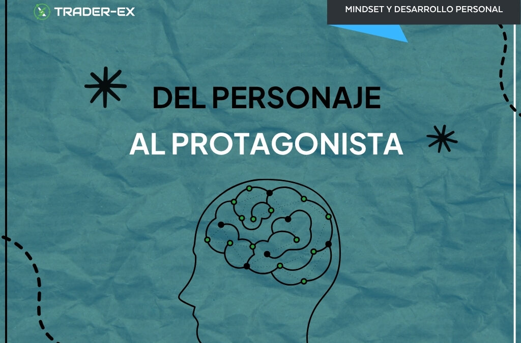 DEL PERSONAJE AL PROTAGONISTA: MINDSET Y DESARROLLO PERSONAL